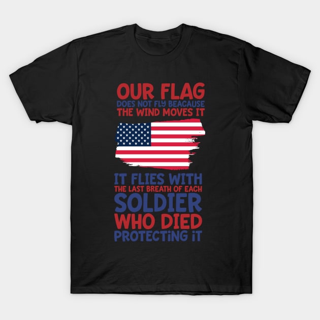 Our flag does not fly because the wind moves it T-Shirt by topsnthings